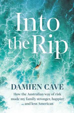 Into the Rip - Damian Cave